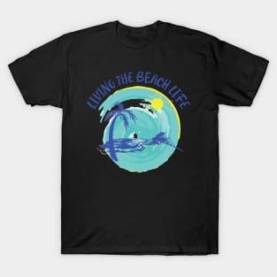 Living The Beach Life T-Shirt